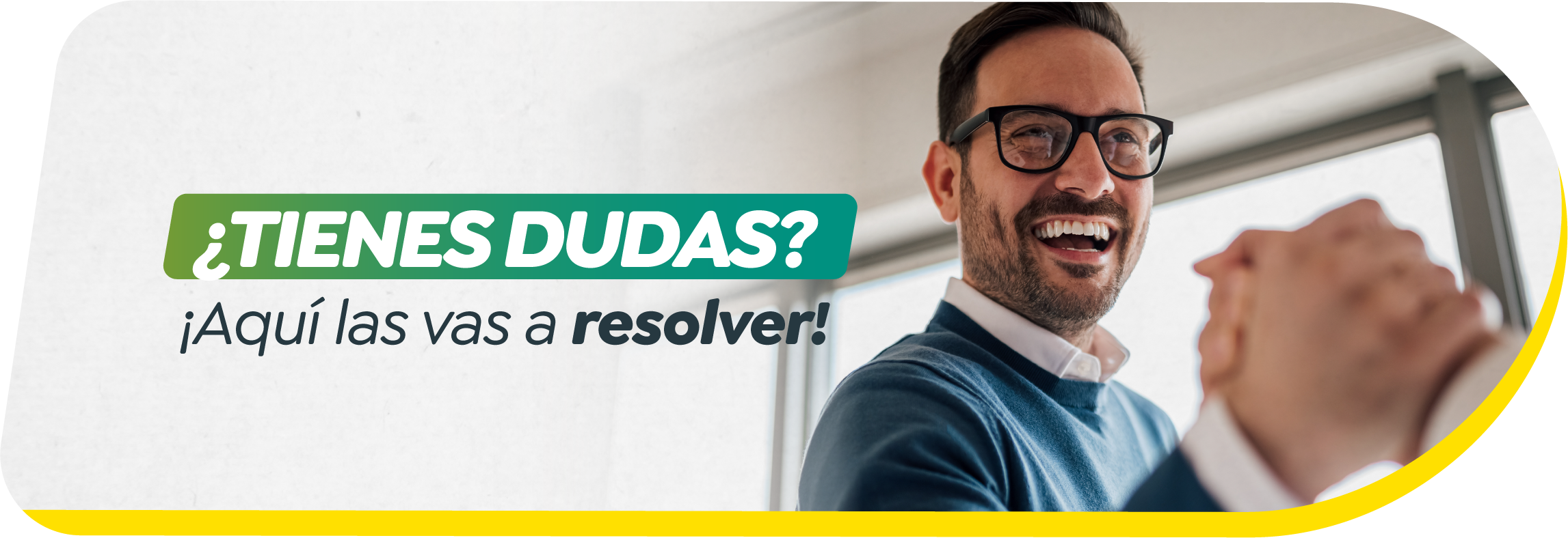 ¿Tienes dudas? ¡Aquí las vas a resolver! ¿Tienes dudas? ¡Aquí las vas a resolver!